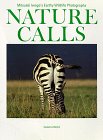 Stock image for Nature Calls: Mitsuaki Iwago's Earthy Wildlife Photographs for sale by SecondSale