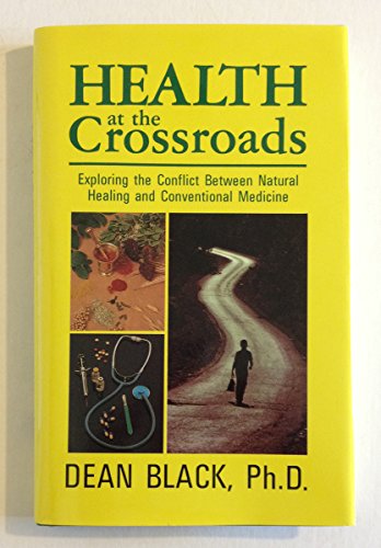 Beispielbild fr Health at the crossroads: Exploring the conflict between natural healing and conventional medicine zum Verkauf von Robinson Street Books, IOBA