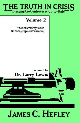 Beispielbild fr The Truth in Crisis : Volume 2: the Controversy in the Southern Baptist Convention zum Verkauf von Better World Books