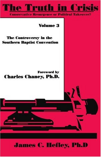 Stock image for The Truth in crisis Volume 3: The Controversy in the Southern Baptist Convention for sale by Front Cover Books