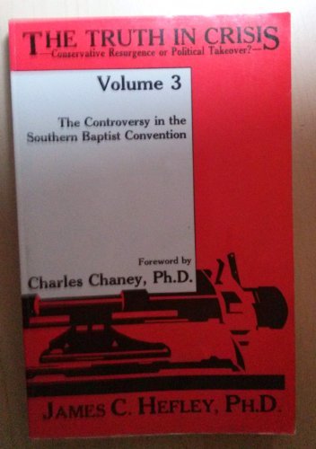 Stock image for The Truth in Cricis Volume 4: The Controversy in the Southern Baptist Convention for sale by Wizard Books