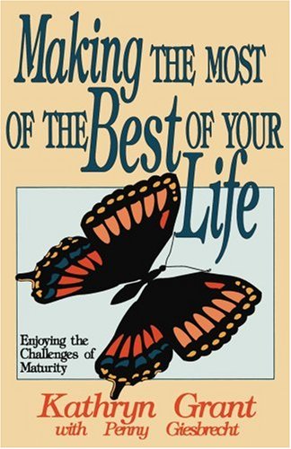 Imagen de archivo de Making the Most of the Best of Your Life a la venta por Wonder Book