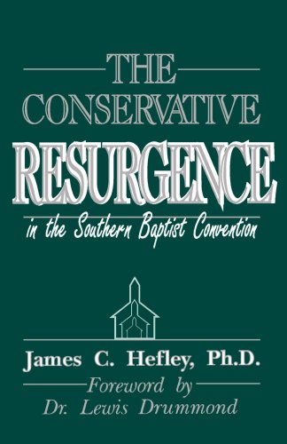 Beispielbild fr The Conservative Resurgence in the Southern Baptist Convention Vol. 6 : Volume 6 of the Truth in Crisis Series zum Verkauf von Better World Books