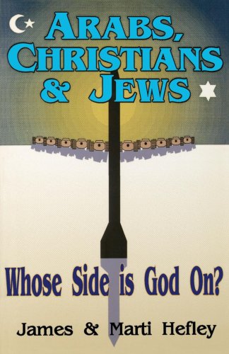 Arabs, Christians, and Jews: Whose Side Is God On? (9780929292205) by Hefley Ph.D., James C.; Hefley, Marti