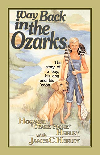 Stock image for Way Back in the Ozarks: The Story of A Boy, His Dog and His 'Coon (Country Classic) for sale by HPB Inc.