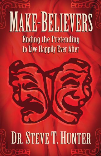 Beispielbild fr Make Believers: Ending the Pretending to Live Happily Ever After zum Verkauf von HPB Inc.