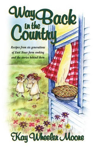Stock image for Way Back in the Country Cookbook: Recipes from Six Generations of for sale by Hawking Books