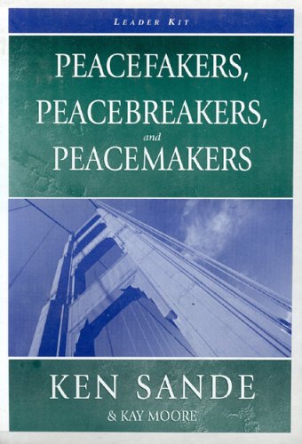 Peacefaker, Peacebreaker, and Peacemaker Leader Kit with DVD (9780929292588) by Ken Sande; Kay W. Moore