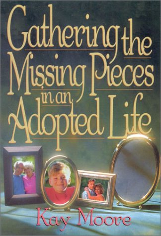 Beispielbild fr Gathering the Missing Pieces in an Adopted Life zum Verkauf von Half Price Books Inc.