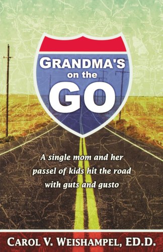 Stock image for Grandma's on the Go!: A Single Mom and Her Passel of Kids Hit the Road with Guts and Gusto for sale by ThriftBooks-Atlanta