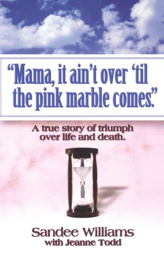 Beispielbild fr Mama, It Ain't Over 'til The Pink Marble Comes zum Verkauf von SecondSale