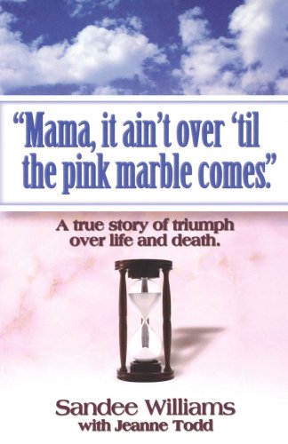 Stock image for Mama, It Ain't Over 'til The Pink Marble Comes for sale by SecondSale