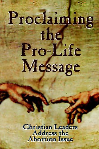 Beispielbild fr Proclaiming the Pro-Life Message zum Verkauf von ThriftBooks-Atlanta