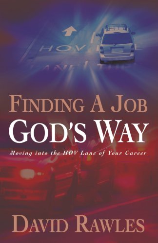 Beispielbild fr Finding A Job God's Way: Moving into the HOV Lane of Your Career zum Verkauf von Wonder Book