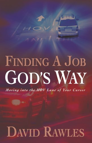Imagen de archivo de Finding A Job God's Way: Moving into the HOV Lane of Your Career a la venta por Gulf Coast Books