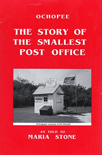 Imagen de archivo de Ochopee: The Story of the Smallest Post Office, 2nd Edition a la venta por Idaho Youth Ranch Books