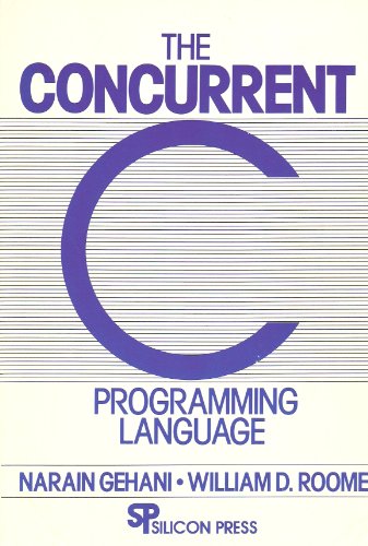 9780929306001: The Concurrent C Programming Language