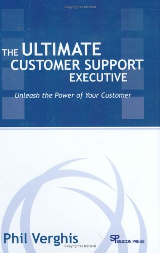 9780929306346: The Ultimate Customer Support Executive: Unleash The Power Of Your Customer