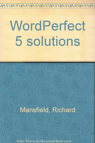 WordPerfect 5 solutions (9780929307046) by Mansfield, Richard