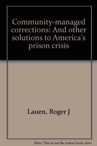 Stock image for Community-managed corrections: And other solutions to America's prison crisis for sale by POQUETTE'S BOOKS