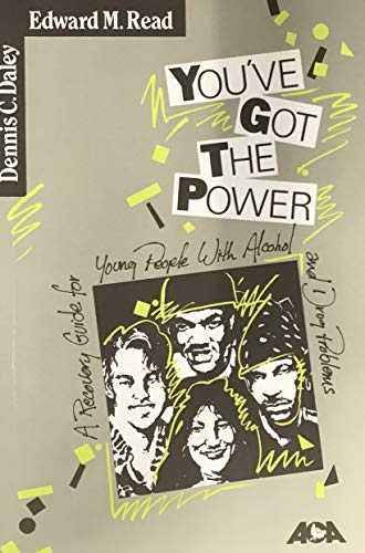 You'Ve Got the Power: A Recovery Guide for Young People (9780929310879) by Daley, Dennis C.; Read, Edward M.