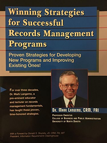 9780929316505: Winning strategies for successful records management programs: Proven strategies for developing new programs and improving existing ones!