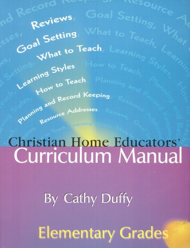 9780929320137: Christian Home Educators' Curriculum Manual : Elementary Grades (CHRISITAN HOME EDUCATORS' CURRICULUM MANUAL (ELEMENTARY GRADES))