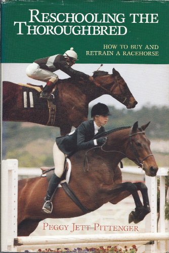 Stock image for Reschooling the Thoroughbred for sale by ThriftBooks-Atlanta