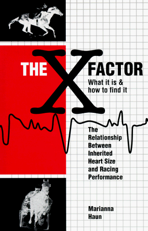 9780929346465: The X Factor: What It Is & How to Find It : The Relationship Between Inherited Heart Size and Racing Performance