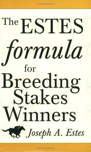 9780929346625: The Estes Formula for Breeding Stakes Winners