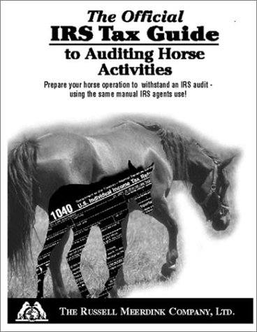 Imagen de archivo de The Official IRS Tax Guide to Auditing Horse Activities a la venta por ThriftBooks-Dallas