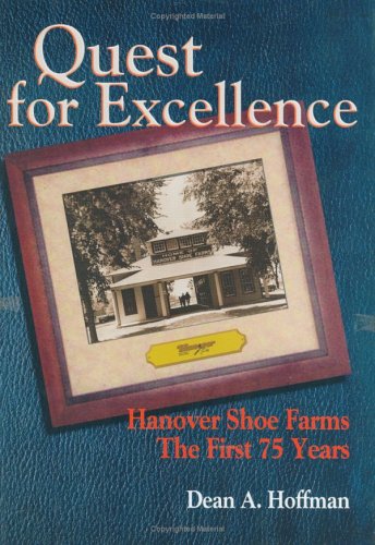 9780929346748: Quest for Excellence: Hanover Shoe Farms: The First 75 Years