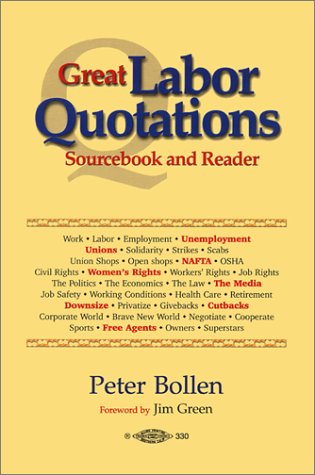 Imagen de archivo de The Great Labor Quotations: Sourcebook and Reader a la venta por Open Books