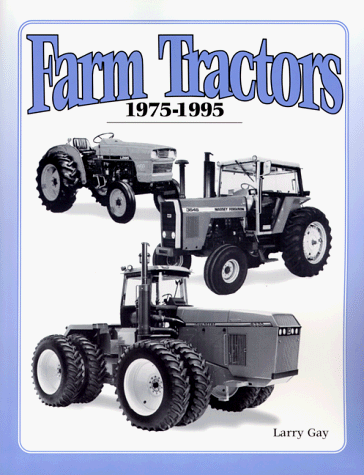 Stock image for Farm Tractors, 1975-1995 for sale by Reliant Bookstore