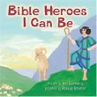 Stock image for Bible Heroes I Can Be for sale by SecondSale