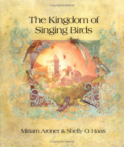 Beispielbild fr The Kingdom of Singing Birds (Carolrhoda Picture Books) zum Verkauf von Wonder Book
