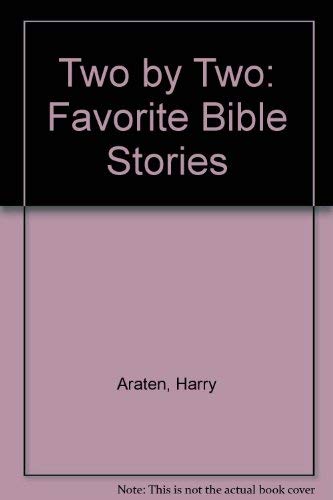 Two by Two: Favorite Bible Stories (9780929371535) by Araten, Harry