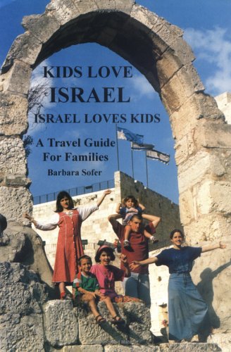 Stock image for Kids Love Israel Israel Loves Kids: A Travel Guide for Families for sale by SecondSale