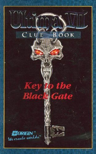 Ultima Vii Clue Book: Key To The Black Gate.