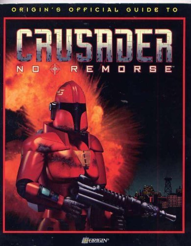 9780929373263: Crusader: No Remorse (Origin's Official Guide)