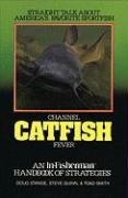 In-Fisherman Channel Catfish Fever: Handbook of Strategies (9780929384047) by Doug Stange; Steve Stange; Toad Smith