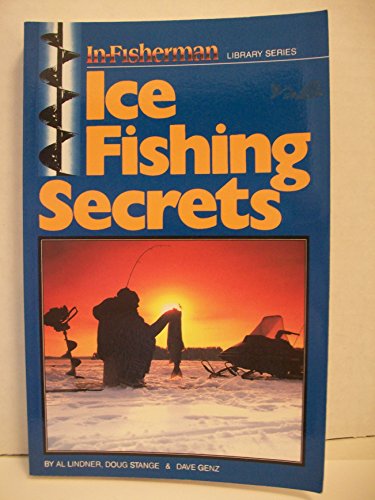 In-Fisherman Ice Fishing Secrets Book (9780929384191) by Al Lindner; Dave Genz; Doug Stange