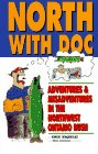 9780929384405: North with Doc -Adventures & Misadventures in the Northwest Ontario Bush (In-Fisherman Library) 1st edition by Greg Knowles (1993) Paperback
