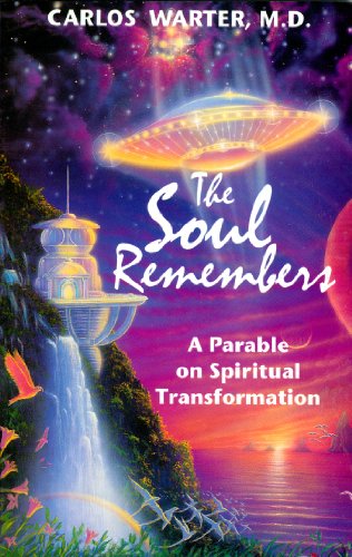 Stock image for The Soul Remembers : A Parable on Spiritual Transformation for sale by Better World Books