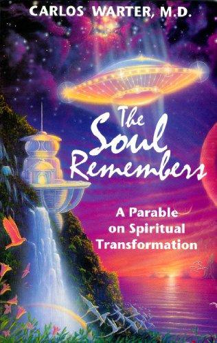 Stock image for The Soul Remembers: A Parable on Spiritual Transformation for sale by ThriftBooks-Dallas