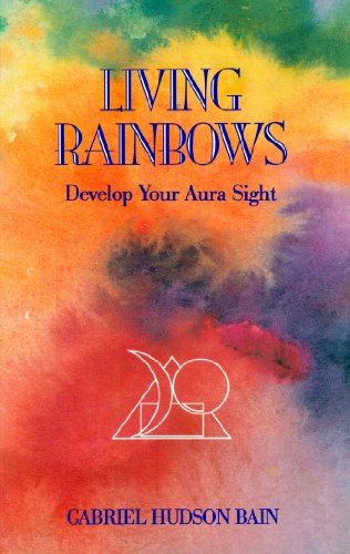 Beispielbild fr Living Rainbows: Develop Your Aura Sight zum Verkauf von More Than Words