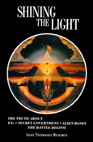 Imagen de archivo de Shining the Light: the Truth About ETs, Secret Government, Alien Bases: The Battle Begins a la venta por BooksRun