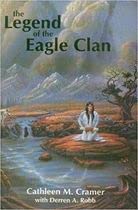 Beispielbild fr The Legend of the Eagle Clan zum Verkauf von Robinson Street Books, IOBA