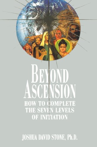 Beispielbild fr Beyond Ascension: How to Complete the Seven Levels of Initiation zum Verkauf von Ageless Pages