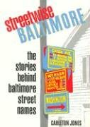 Streetwise Baltimore : The Stories Behind Baltimore Street Names